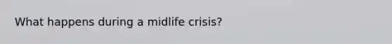 What happens during a midlife crisis?