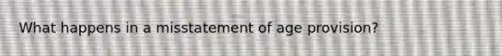 What happens in a misstatement of age provision?