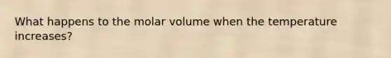 What happens to the molar volume when the temperature increases?