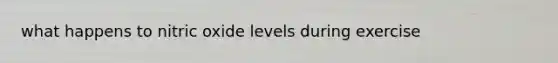 what happens to nitric oxide levels during exercise