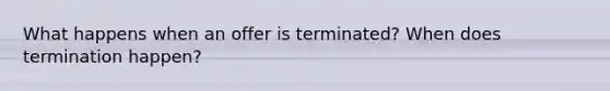 What happens when an offer is terminated? When does termination happen?