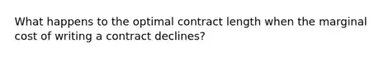 What happens to the optimal contract length when the marginal cost of writing a contract declines?