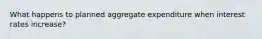 What happens to planned aggregate expenditure when interest rates increase?