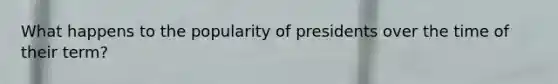 What happens to the popularity of presidents over the time of their term?