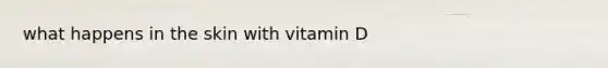 what happens in the skin with vitamin D