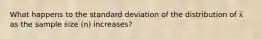 What happens to the standard deviation of the distribution of 𝑥̅ as the sample size (n) increases?