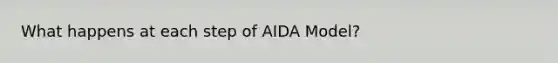 What happens at each step of AIDA Model?