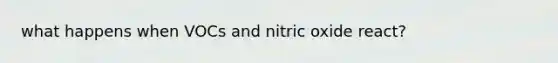 what happens when VOCs and nitric oxide react?