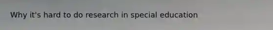 Why it's hard to do research in special education