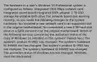 The hardware in a user's Windows 10 Professional system is configured as follows: Integrated 1000 Mbps network card Integrated sound board Integrated SATA adapter 1 TB SSD storage Re-writable DVD drive The network board quit working recently, so you made the following changes to the system hardware: You installed a new network card in an expansion slot in the original motherboard. You connected a new 2-TB hard disk drive to a SATA connector on the original motherboard. Which of the following are true concerning the activation status of the copy of Windows 10 installed on this system? (Select two.) The system's product ID (PID) has changed. The system's hardware ID (HWID) not has changed. The system's product ID (PID) has not changed. The system's hardware ID (HWID) has changed. The activation status of Windows has not changed. Windows must be reactivated.