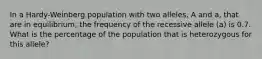 In a Hardy-Weinberg population with two alleles, A and a, that are in equilibrium, the frequency of the recessive allele (a) is 0.7. What is the percentage of the population that is heterozygous for this allele?