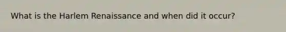 What is the Harlem Renaissance and when did it occur?
