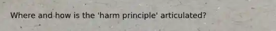 Where and how is the 'harm principle' articulated?