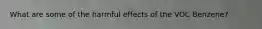 What are some of the harmful effects of the VOC Benzene?