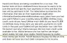 Harold and Elaina are being considered for a car loan. The banker looks at their creditworthiness because he wants to be sure the bank will get the loan payments on time and that the loan will be paid back in full. The table below summarizes the information that was on their applications.Application informationQuestionsHaroldElainaHow many years have you had your job?37What is your monthly salary?2,6002,250How many credit cards do you have?26How much debt do you have?3,00012,000How many times were you late with payments on credit cards in the past year?18Who will get the better loan rate from the banker and why? Elaina because she has more credit cards available to her. Elaina because she has had her job longer, which makes her look more stable. Harold because he makes more money per month. Harold because he pays his bills on time and does not have too much debt compared to his income.