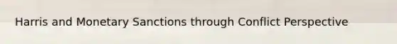 Harris and Monetary Sanctions through Conflict Perspective