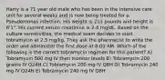 Harry is a 71 year old male who has been in the intensive care unit for several weeks and is now being treated for a Pseudomonas infection. His weight is 213 pounds and height is 6'1". His current serum creatinine is 2.4 mg/dL. Based on the culture sensitivities, the medical team decides to start tobramycin at 2.5 mg/kg. They ask the pharmacist to write the order and administer the first dose at 8:00 AM. Which of the following is the correct tobramycin regimen for this patient? A) Tobramycin 500 mg IV then monitor levels B) Tobramycin 200 grams IV Q24H C) Tobramycin 200 mg IV Q8H D) Tobramycin 240 mg IV Q24H E) Tobramycin 240 mg IV Q8H