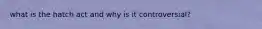 what is the hatch act and why is it controversial?