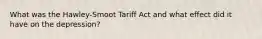 What was the Hawley-Smoot Tariff Act and what effect did it have on the depression?