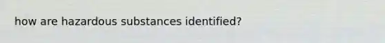 how are hazardous substances identified?