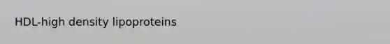 HDL-high density lipoproteins