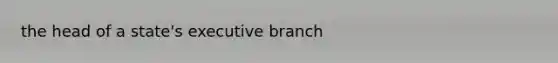 the head of a state's executive branch