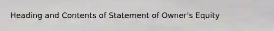 Heading and Contents of Statement of Owner's Equity