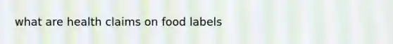 what are health claims on food labels