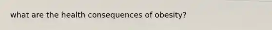 what are the health consequences of obesity?
