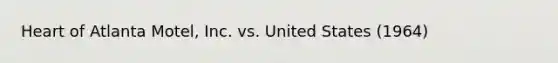 Heart of Atlanta Motel, Inc. vs. United States (1964)