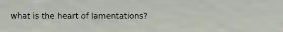 what is the heart of lamentations?