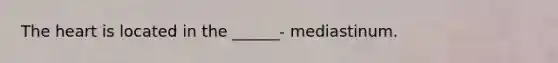 The heart is located in the ______- mediastinum.