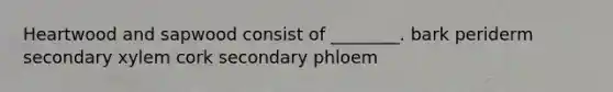 Heartwood and sapwood consist of ________. bark periderm secondary xylem cork secondary phloem
