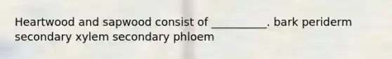 Heartwood and sapwood consist of __________. bark periderm secondary xylem secondary phloem