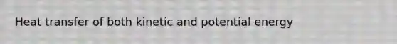 Heat transfer of both kinetic and potential energy