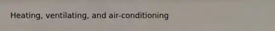 Heating, ventilating, and air-conditioning