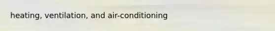 heating, ventilation, and air-conditioning