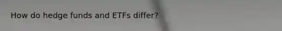 How do hedge funds and ETFs differ?