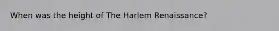 When was the height of The Harlem Renaissance?