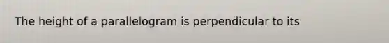 The height of a parallelogram is perpendicular to its