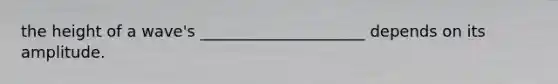 the height of a wave's _____________________ depends on its amplitude.