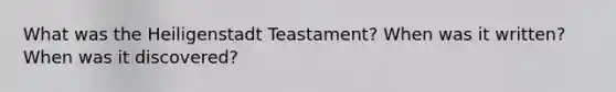 What was the Heiligenstadt Teastament? When was it written? When was it discovered?