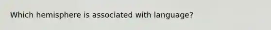 Which hemisphere is associated with language?