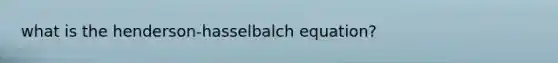 what is the henderson-hasselbalch equation?