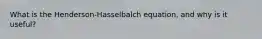 What is the Henderson-Hasselbalch equation, and why is it useful?
