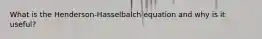 What is the Henderson-Hasselbalch equation and why is it useful?