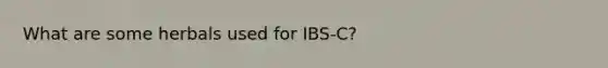 What are some herbals used for IBS-C?