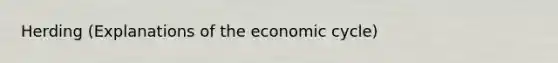 Herding (Explanations of the economic cycle)