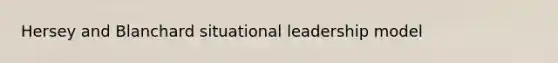 Hersey and Blanchard situational leadership model