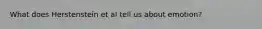 What does Herstenstein et al tell us about emotion?